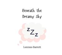 Lorenzo Barrett Beneath the Dreamy Sky (Tascabile)