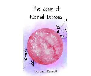 Lorenzo Barrett The Song of Eternal Lessons (Copertina rigida)