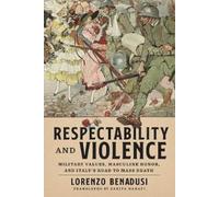 Lorenzo Benadusi Respectability and Violence (Copertina rigida)
