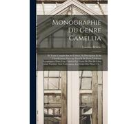 Lorenzo Berlèse Monographie Du Genre Camellia (Copertina rigida)
