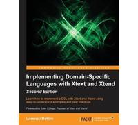 Lorenzo Bettini Implementing Domain-Specific Languages with Xtext an (Tascabile)