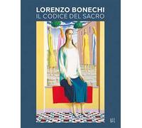 Lorenzo Bonechi. Il codice del sacro. Ediz. italiana e inglese