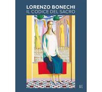 Lorenzo Bonechi. Il codice del sacro - [Gli Ori]