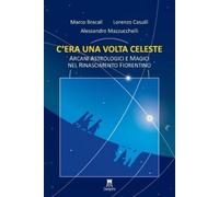 Lorenzo Casulli Ales C'era una volta celeste. Arcani astrologici e m (Tascabile)