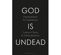 God Is Undead: Psychoanalysis for Unbelievers