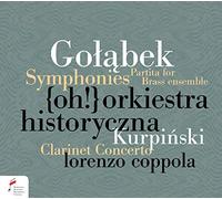 Lorenzo Coppola; Oh! Orchestra Historyczna - Golabek: Symphonies Nos. 1-2, Symphony in C Major, Symphony in B-Flat Major & Kurpinski: Clarinet Concerto