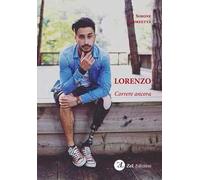 Lorenzo. Correre ancora. Ediz. integrale