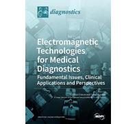 Lorenzo Crocco Electromagnetic Technologies for Medical Diagnostics (Tascabile)