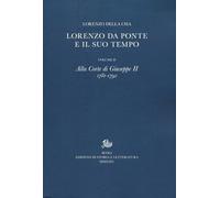 Lorenzo Da Ponte e il suo tempo. Alla corte di Giuseppe II (1781-1792) (Vol. 2)