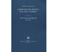 Lorenzo Da Ponte e il suo tempo. Vol. 2: Alla corte di Giuseppe II (1781-1792)