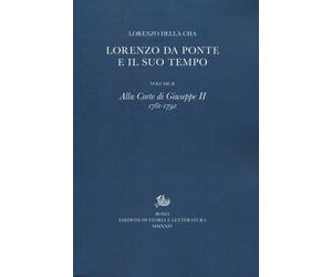Lorenzo Da Pontee il suo tempo. Vol. 2. Alla corte di Giuseppe II (1781-1792)