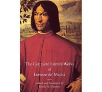 Lorenzo De' Med The Complete Literary Works of Lorenzo de' Me (Copertina rigida)