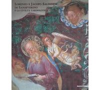 Lorenzo e Jacopo Salimbeni di Sanseverino e la civiltà tardogotica