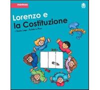 Lorenzo e la Costituzione. Ediz. illustrata - Longo Daniela, Lo Piano Rachele