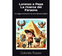 Lorenzo e Pepe La ricerca del Faraone: Un viaggio avventuroso nel cuore dell'antico Egitto!