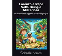 Lorenzo e Pepe Nella Giungla Misteriosa: Un'avventura selvaggia nel cuore della giungla!