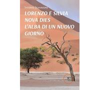 Lorenzo e Silvia. Nova dies, l'alba di un nuovo giorno
