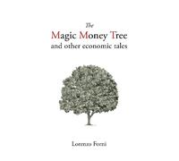 Lorenzo Forni The Magic Money Tree and Other Economic Tales (Tascabile)
