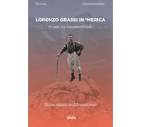 Lorenzo Grassi in ' Merica. Un umile eroe falmentino in Canada - Costa Eli...