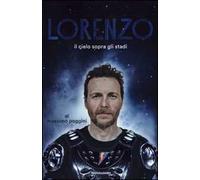 Lorenzo. Il cielo sopra gli stadi