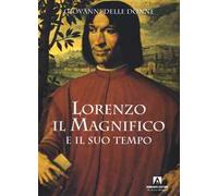 Lorenzo il Magnifico e il suo tempo