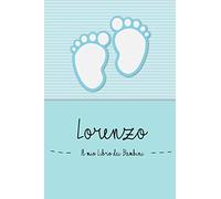 Lorenzo - Il mio Libro dei Bambini: Il libro dei bambini personalizzato per Lorenzo, come libro per genitori o diario, per testi, immagini, disegni, foto ...