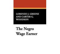Lorenzo J Greene Carter G Woodson The Negro Wage Earner (Copertina rigida)