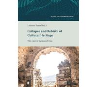 Lorenzo Kamel Collapse and Rebirth of Cultural Heritage (Tascabile)