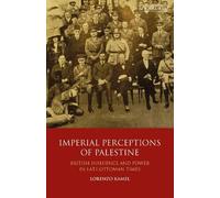 Lorenzo Kamel Imperial Perceptions of Palestine (Tascabile)