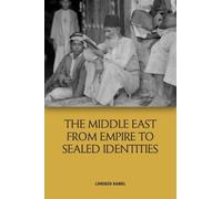 Lorenzo Kamel The Middle East from Empire to Sealed Identitie (Copertina rigida)