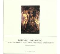 Lorenzo Leonbruno. Un pittore a corte nella Mantova di primo Cinquecento