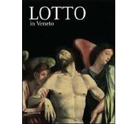 Lorenzo Lotto in Veneto. Ediz. illustrata