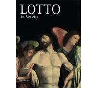 Lorenzo Lotto in Veneto. Ediz. illustrata - Poldi G. (cur.); Villa G. (cur.)