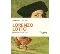 Lorenzo Lotto. Un genio in fuga