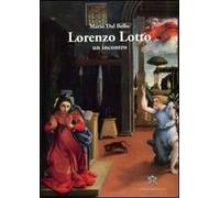 Lorenzo Lotto. Un incontro. Ediz. illustrata
