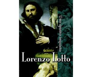 Lorenzo Lotto - Uno spirito inquieto