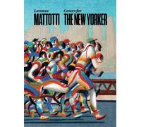 Lorenzo Mattotti. Covers for the New Yorker. Ediz. italiana, inglese e francese