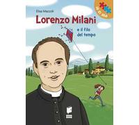 Lorenzo Milani e il filo del tempo. Ediz. illustrata