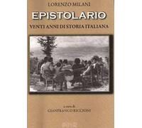 Lorenzo Milani. Epistolario. Venti anni di storia italiana
