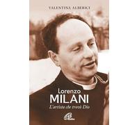 Lorenzo Milani. L'artista che trovò Dio