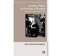 Lorenzo Milani tra Socrate e Pasquali. Estetica dell'esistenza, Vangelo e scuola