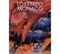 Lorenzo Monaco. Dalla tradizione giottesca al Rinascimento. Firenze Galleria dell'Accademia 9 maggio-24 settembre 2006