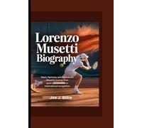 LORENZO MUSETTI BIOGRAPHY: Heart, Harmony, and Hard Courts- Musetti’s Journey from Quiet Determination to International Recognition