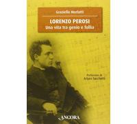 Lorenzo Perosi. Una vita tra genio e follia