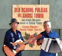 Lorenzo & Ramon "Rabbit" Sanchez Martinez Old School Polkas Del Ghost Town (CD)