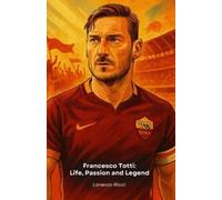 Lorenzo Ricci Francesco Totti (Tascabile)