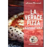 Lorenzo Ricciardi La Verace Pizza Napoletana (Tascabile)