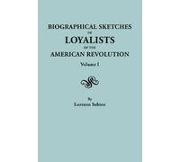 Lorenzo Sabine Biographical Sketches of Loyalists of the American Re (Tascabile)