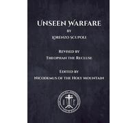 Lorenzo Scupoli Theophan The Recluse Nicodemus Of the Unseen Warfare (Tascabile)