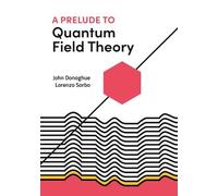 Lorenzo Sorbo John Donoghue A Prelude to Quantum Field Theory (Copertina rigida)